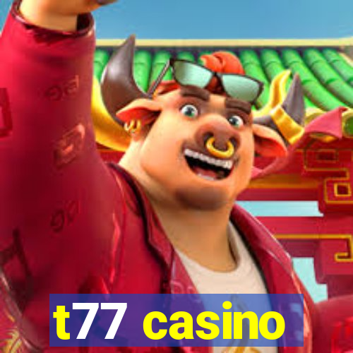 t77 casino